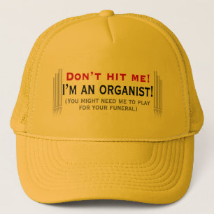 Don't hit me - I'm an organist Trucker Hat