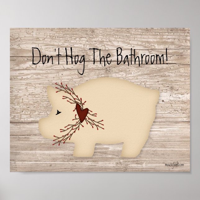 Don't Hog The Bathroom Print (Front)