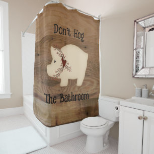 Don't Hog The Bathroom  Shower Curtain