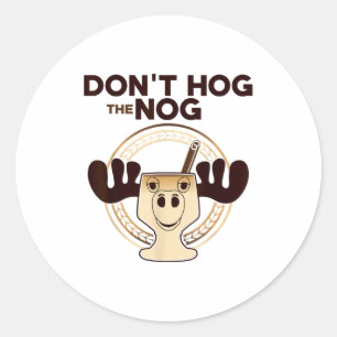 Don't Hog The Nog! Funny Christmas Eggnog Moose Mu Classic Round Sticker