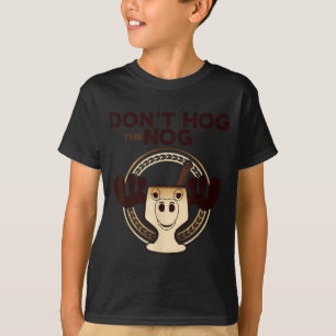 Don't Hog The Nog! Funny Christmas Eggnog Moose Mu T-Shirt