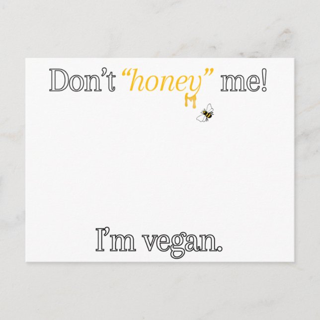 Don't 'Honey' Me! I'm Vegan Postcard (Front)