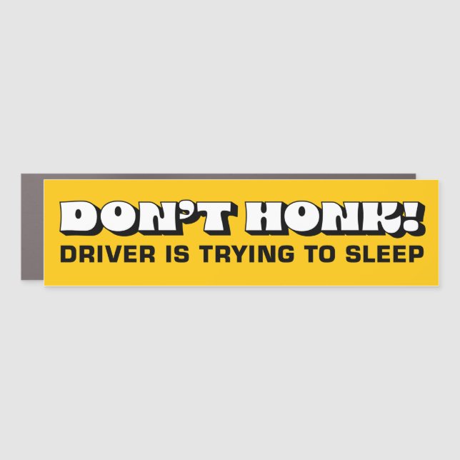 Don't Honk! Car Magnet (Front)