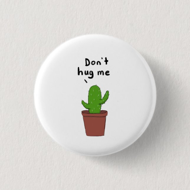Don't Hug Me Pinback Button (Front)