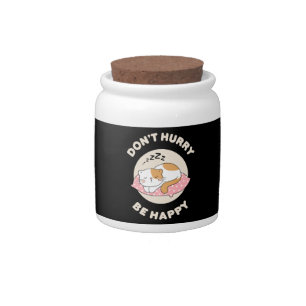 Don't hurry be happy candy jar