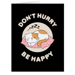 Don't hurry be happy cards