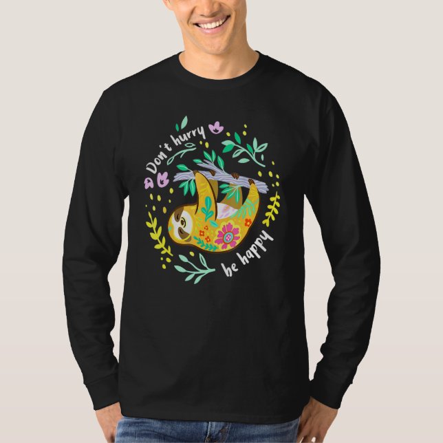Dont Hurry Be Happy Cute Lazy Sloth T-Shirt (Front)