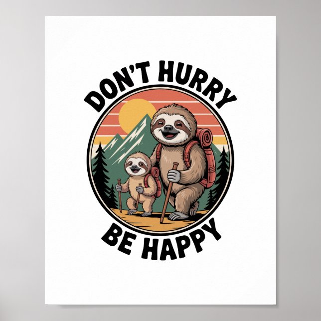 Don't Hurry, Be Happy Official Sloth Hiking Team Poster (Front)