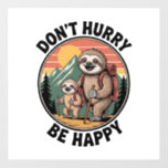 Don&#39;t Hurry, Be Happy Official Sloth Hiking Team Wall Decal