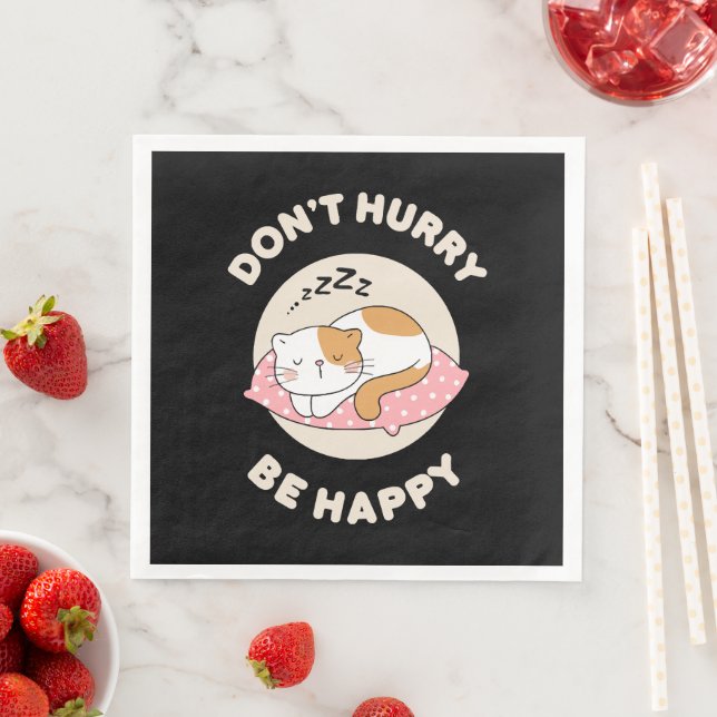 Don't hurry be happy paper dinner napkins (Insitu)