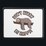 Don't Hurry Be Happy Sloth - Funny Sloth Pun Gift  Hitch Cover<br><div class="desc">Don't Hurry Be Happy Sloth - Funny Sloth Pun Gift</div>