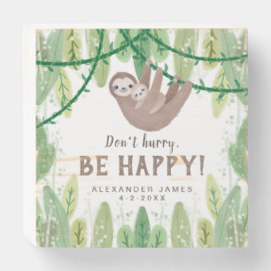 Don't hurry - Be Happy Sloth Nursery design Wooden Box Sign
