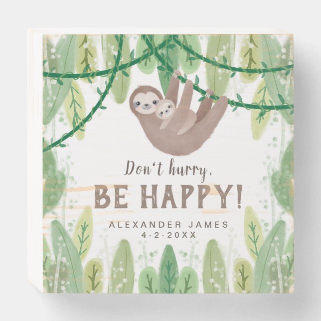Don't hurry - Be Happy Sloth Nursery design Wooden Box Sign (Front Horizontal)