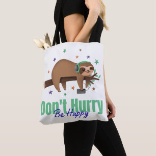 DON'T HURRY BE HAPPY SLOTH TOTE BAG