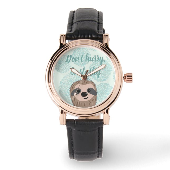 Don't Hurry Be Slothy Cute Sloth Quote Watch (Front)