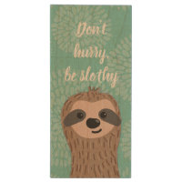 Don't Hurry Be Slothy Cute Sloth Quote