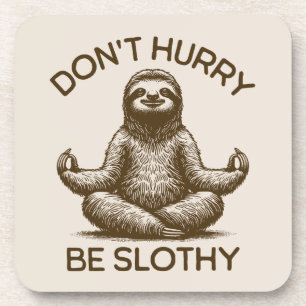 Don't Hurry Be Slothy Life Advice Peaceful Sloth Beverage Coaster