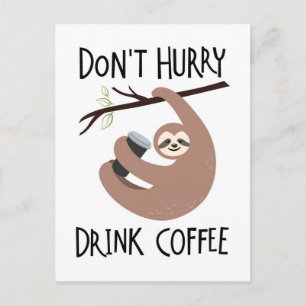 Don't Hurry Drink Coffee Postcard