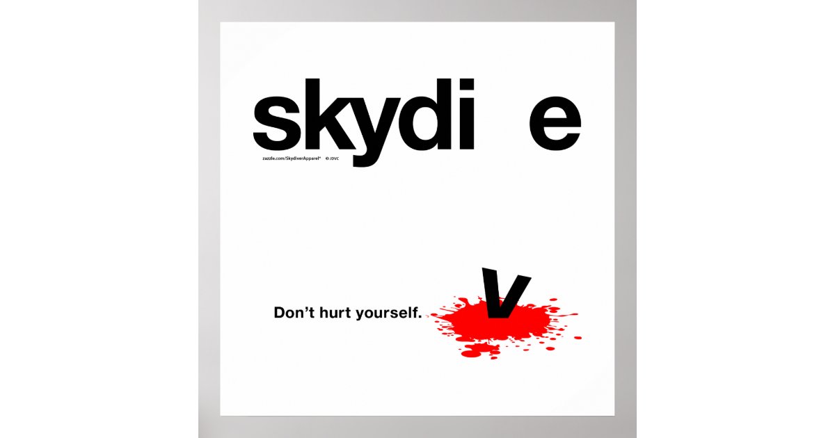 Don't Hurt Yourself Skydiver Poster | Zazzle