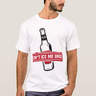 don't ice me bro! - bros icing bros T-Shirt