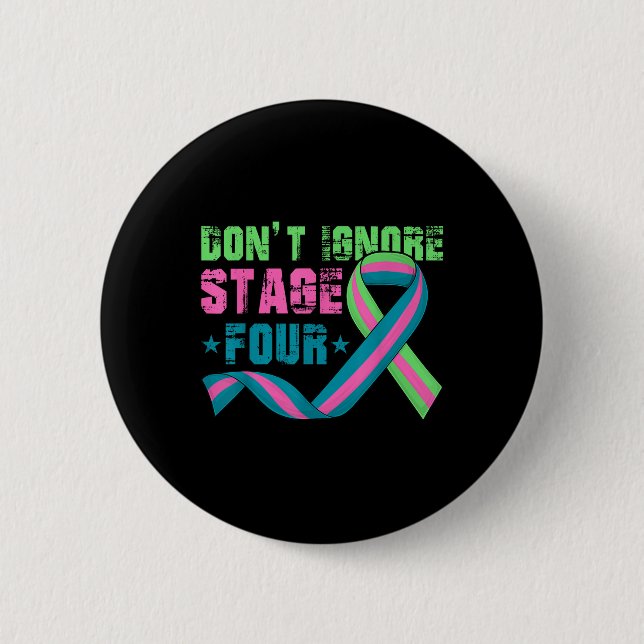 Dont Ignore Stage Four Metastatic Breast Cancer Aw Button (Front)