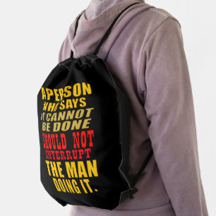 Dont interrupt the person doing the impossible drawstring bag