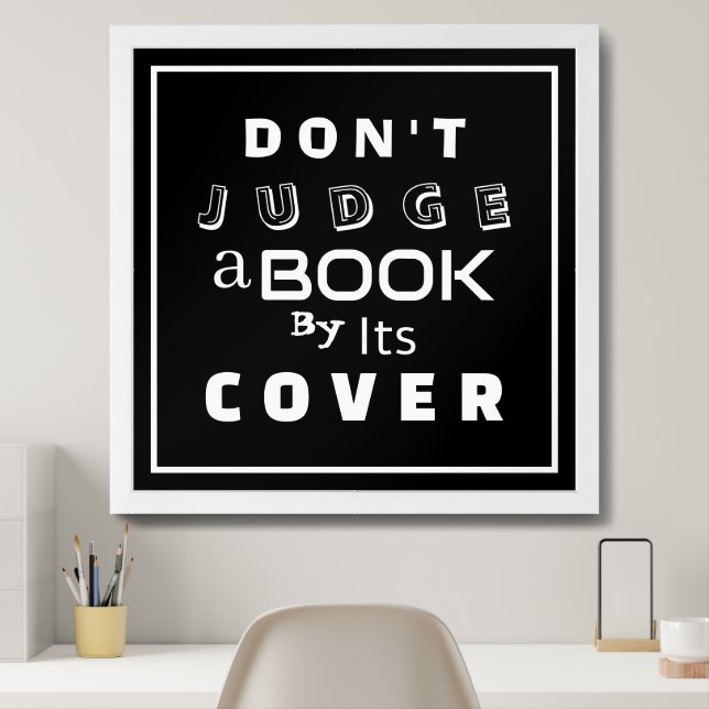 "Don't Judge a Book by Its Cover" Black, White Art Framed Art (Home Office)