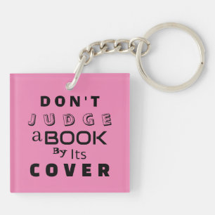 "Don't Judge a Book by Its Cover" Inspiration Pink Keychain