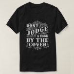 Don&#39;t Judge A Book By It&#39;s Cover T-shirt at Zazzle