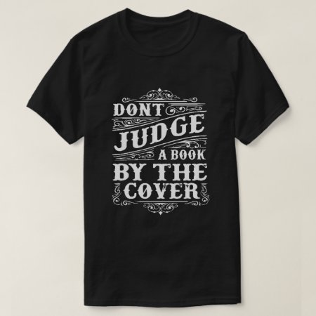 Don't Judge A Book By It's Cover T-shirt