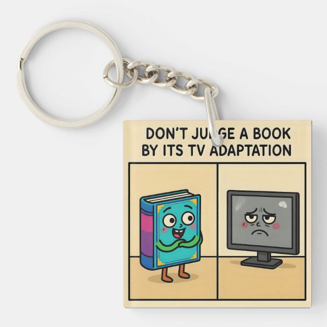 "Don't Judge a book by its TV Adaption Keychain (Front)