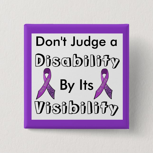 Don't Judge a Disability by its Visibility Button (Front)