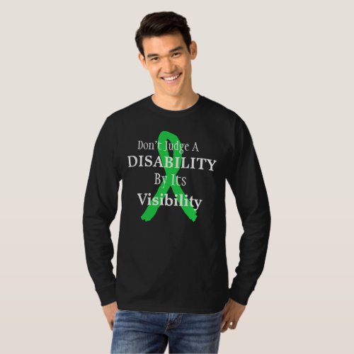 Dont Judge a Disability by its Visibility Shirt