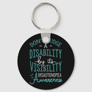 Don't Judge A Disability, Dysautonomia Awareness T Keychain
