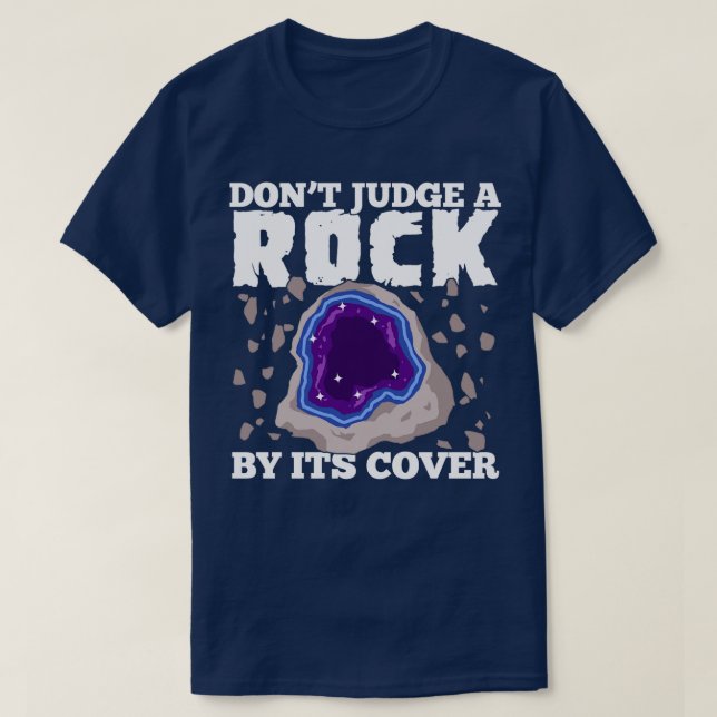 Dont Judge A Rock By Its Cover Geologist Gift  T-Shirt (Design Front)