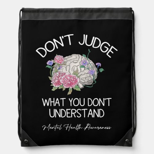 Dont Judge Green Rubon Support Mental Health Drawstring Bag