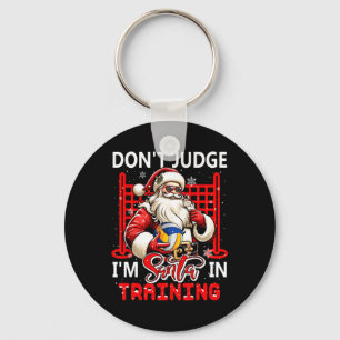 Don't Judge I'm Santa Funny Joke Training Volleyba Keychain