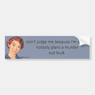 don't judge me because I'm quiet. Bumper Sticker
