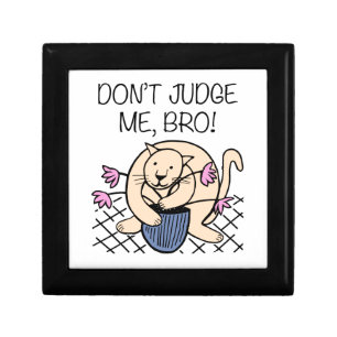 Don't Judge Me Bro Cat Cartoon Gift Box