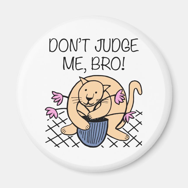 Don't Judge Me Bro Cat Cartoon Magnet (Front)