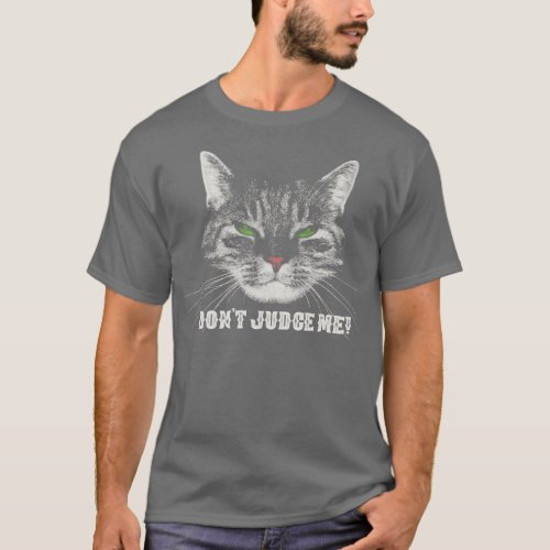 Dont Judge Me Cat T_Shirt