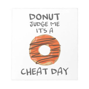 Don't Judge Me It's A Cheat Day Funny Donut Lover Notepad