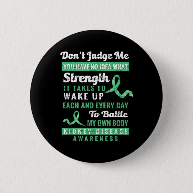 Dont Judge Me Kidney Disease Awareness Support  Button (Front)