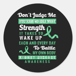 Dont Judge Me Kidney Disease Awareness Support Classic Round Sticker