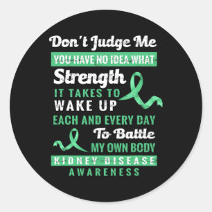 Don't Judge Me Kidney Disease Awareness Support Classic Round Sticker