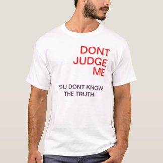 Dont Judge me T-Shirt
