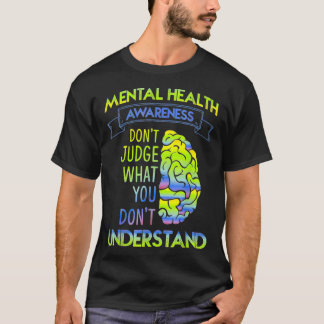 DONT JUDGE  MENTAL HEALTH gift for men  T-Shirt