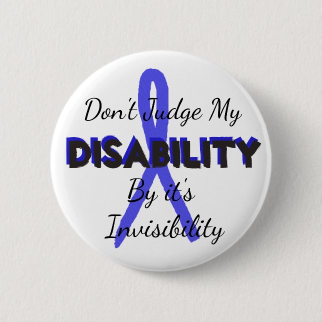 Dont Judge my Disability by it's Invisibility Pin (Front)