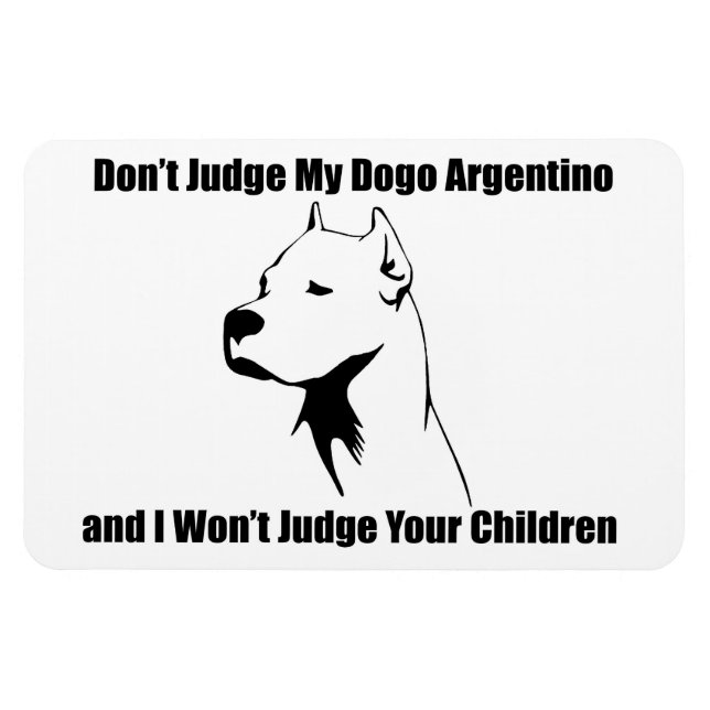 Don't Judge My Dog (Dogo Argentino) Magnet (Horizontal)