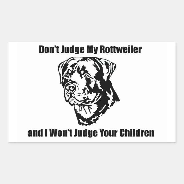 Don't Judge My Dog (Rottweiler) Rectangular Sticker (Front)